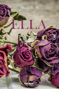 Ella - Sheila D. W. - E-Book