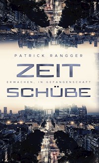 Zeitschübe - Patrick Rangger - E-Book