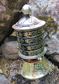 Das Drehbuch deines Lebens - Irina Jacobson - E-Book