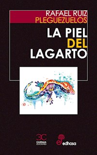 La piel del lagarto - Rafael Ruiz Pleguezuelos - E-Book