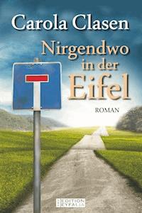 Nirgendwo in der Eifel - Carola Clasen - E-Book