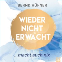 Wieder nicht erwacht - Bernd Hüfner - Hörbuch