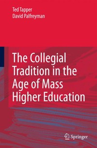 The Collegial Tradition in the Age of Mass Higher Education - Ted Tapper - E-Book