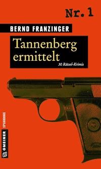 Tannenberg ermittelt - Bernd Franzinger - E-Book