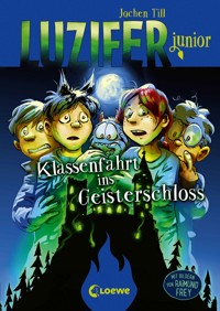 Luzifer junior (Band 15) - Klassenfahrt ins Geisterschloss - Jochen Till - E-Book + Hörbuch
