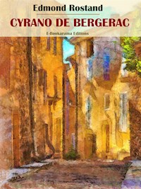 Cyrano de Bergerac - Edmond Rostand - E-Book