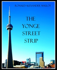 The Yonge Street Strip - Ronald Alexander Malloy - E-Book