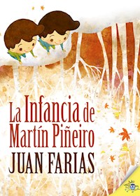 La infancia de Martín Piñeiro - Juan Farias - E-Book