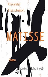 Matisse - Alexander Ilitschewski - E-Book