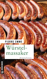Würstelmassaker - Pierre Emme - E-Book