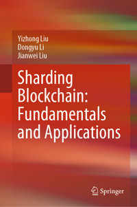 Sharding Blockchain: Fundamentals and Applications - Yizhong Liu - E-Book