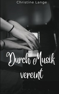 Durch Musik vereint - Christine Lange - E-Book