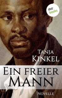 Ein freier Mann - Tanja Kinkel - E-Book