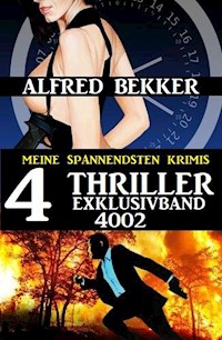 4 Thriller Exklusivband 4002 – Meine spannendsten Krimis - Alfred Bekker - E-Book