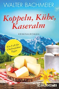 Koppeln, Kühe, Kaseralm - Walter Bachmeier - E-Book