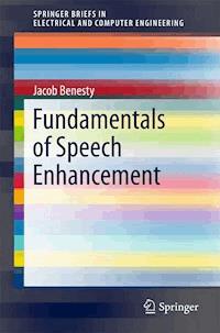 Fundamentals of Speech Enhancement - Jacob Benesty - E-Book