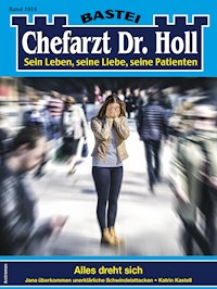 Chefarzt Dr. Holl 1914 - Katrin Kastell - E-Book