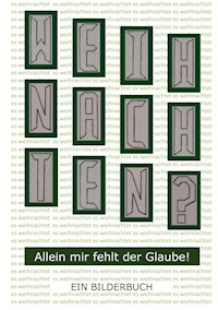 Weihnachten? - Allein mir fehlt der Glaube - Josef Preihs - E-Book