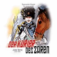 Der Kurier des Zaren - Jules Verne. - Hörbuch