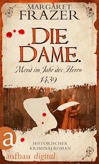 Die Dame. Mord im Jahr des Herrn 1439 - Margaret Frazer - E-Book