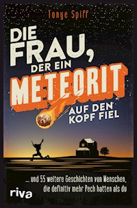 Die Frau, der ein Meteorit auf den Kopf fiel - Tonye Spiff - E-Book