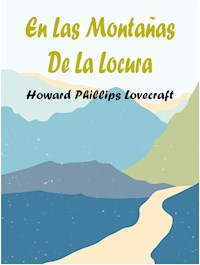 En Las Montañas De La Locura - Howard Phillips Lovecraft - E-Book