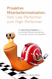 Proaktive Mitarbeitermotivation: Vom Low-Performer zum High-Performer - Christian Flick - E-Book