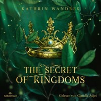The Secret of Kingdoms (Broken Crown 1) - Kathrin Wandres - Hörbuch