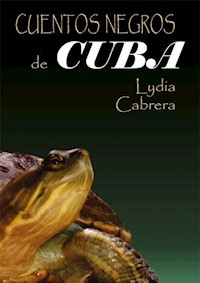 Cuentos negros de Cuba - Lydia Cabrera - E-Book