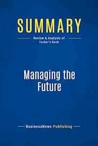 Summary: Managing the Future - BusinessNews Publishing - E-Book