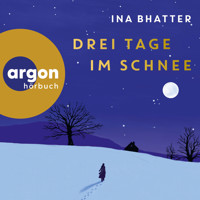 Drei Tage im Schnee (Ungekürzte Lesung) - Ina Bhatter - Hörbuch