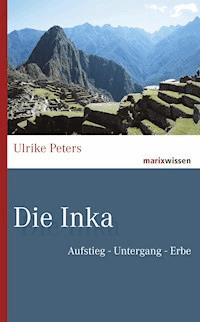Die Inka - Ulrike, Dr. Peters - E-Book