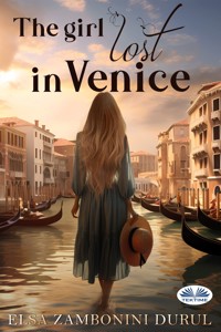 The Girl Lost In Venice - Elsa Zambonini Durul - E-Book