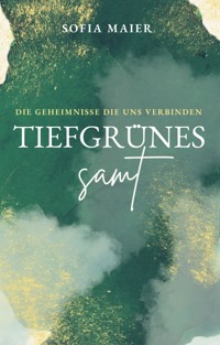 Tiefgrünes Samt - Sofia Maier - E-Book