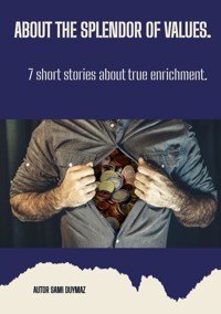 About the splendor of values. - Sami Duymaz - E-Book