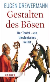 Gestalten des Bösen - Eugen Drewermann - E-Book