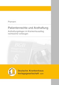 Patientenrechte und Arzthaftung - Oliver Pramann - E-Book