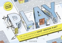 PLAY! Der unverzichtbare LEGO® Serious Play® Praxis-Guide für Trainer, Coaches und Moderatoren - David Hillmer - E-Book