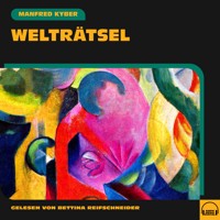 Welträtsel - Manfred Kyber - Hörbuch