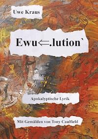 Ewu.lution - Uwe Kraus - E-Book
