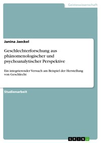 Geschlechterforschung aus phänomenologischer und psychoanalytischer Perspektive - Janina Jaeckel - E-Book
