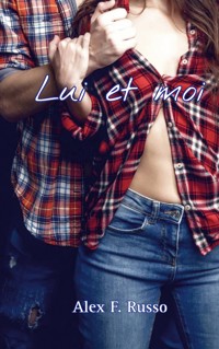 Lui et moi - Alex F. Russo - E-Book