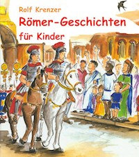 Römer-Geschichten für Kinder - Rolf Krenzer - E-Book