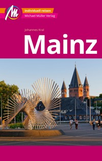 Mainz MM-City Reiseführer Michael Müller Verlag - Johannes Kral - E-Book
