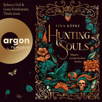 Hunting Souls (Bd.1) - Unsere verräterischen Seelen (Ungekürzte Lesung) - Tina Köpke - Hörbuch