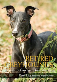 Retired Greyhounds - Carol Baby - E-Book