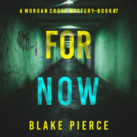 For Now (A Morgan Cross FBI Suspense Thriller—Book Seven) - Blake Pierce - Hörbuch
