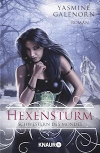 Schwestern des Mondes: Hexensturm - Yasmine Galenorn - E-Book