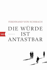 Die Würde ist antastbar - Ferdinand Schirach - E-Book
