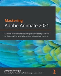 Mastering Adobe Animate 2021 - Joseph Labrecque - E-Book